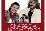 Omaggio a Massimo Troisi e Pino Daniele